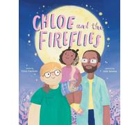 Chloe and the Fireflies : A Picture Book