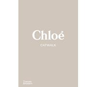 Chloe Catwalk: The Complete Collections (Catwalk)