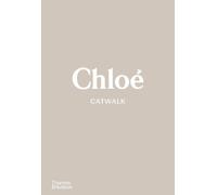 Chlo? Catwalk: The Complete Collections