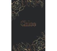 Chloe: Composition Notebook Girly Personalized Name - Gold Floral Lined Journal - Diary For Women & Teenage Girls To Write In 6''x9'' 110 Pages - Golden Flowers and Black Cover
