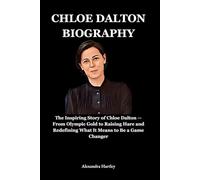 Chloe Dalton Biography: The Inspiring Story of Chloe Dalton - From Olympic Gold to Raising Hare and Redefining What It Means to Be a Game Changer