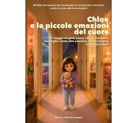 Chloe e le piccole emozioni del cuore (Chloe cresce felice)
