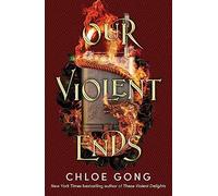 Chloe Gong - Our Violent Ends 1 New York Times Bestseller - Paperb - C245z