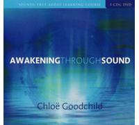 Chloë Goodchild - Awakening Through Sound (Includes Dvd) [DVD AUDIO]