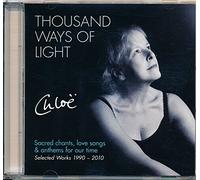 Chloë Goodchild - Thousand Ways Of Light: Sacred Chants, Love Sings And Anthems