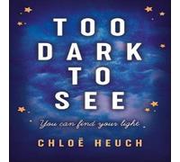 Chloe Heuch Too Dark to See Book Chloe Heuch Multicolor