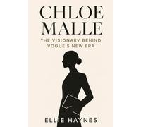 CHLOE MALLE: The Visionary Behind Vogue's New Era