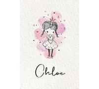 Chloe: Personalized notebook with name Chloe | Birthday gift for women, girl, daughter, sister, mom ... | Little girl princess | 110 lined pages journal, small size 6x9 inches