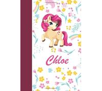 Chloe: Personalized Sketchbook For Girls With Pink Name. Sketch Book for Princesses. Perfect Magical Unicorn Gifts for Her as Drawing