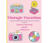 Chloe’s Coloring Book: Vintage Vacation: his nostalgic coloring book is filled with retro travel scenes and classic vacation vibes, perfect for kids ... coloring with a touch of old-fashioned charm.