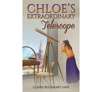 Chloe's Extraordinary Telescope