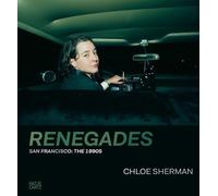 Katharina Mouratidi – Chloe Sherman: Renegades. San Francisco: The 1990s – Hardcover