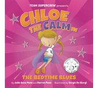 Chloe the Calm in The Bedtime Blues (Team Supercrew Series): A children’s book about feelings and emotions, staying calm, and boisterous bedtimes!