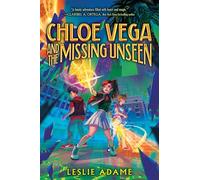 Chloe Vega and the Missing Unseen (Chloe Vega and the Agents of Magic, 2)