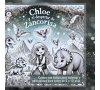 Chloe y el despertar de Zancorisa: Libro de actividades para niños con cuento corto, 50 dibujos para colorear y 30 adivinanzas educativas (5-10 años) (Exploracuentos)