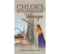 Chloe's Extraordinary Telescope