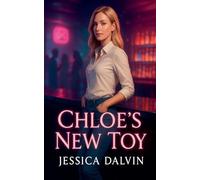Chloe's New Toy: 2 (Kinky Secrets)