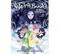 Chmakova, Svetlana - The Weirn Books, Vol. 1: Be Wary of the Silent Woods Volume 1 (WEIRN BOOKS GN)