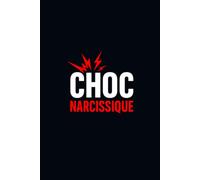 CHOC NARCISSIQUE: Quand la victime comprend sa valeur, le narcissique perd son pouvoir
