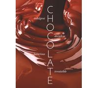 CHOCOLATE: A visual journey into sweet delight (THE COFFEE TABLE BOOKS)