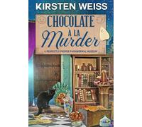 Chocolate a'la Murder: A Perfectly Proper Cozy Mystery (A Perfectly Proper Paranormal Museum Mystery)