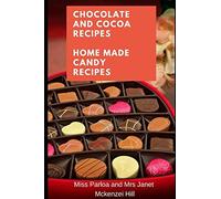 Chocolate and Cocoa Recipes and Home Made Candy Recipes