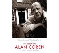 Chocolate and Cuckoo Clocks: The Essential Alan Coren