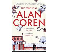 Chocolate and Cuckoo Clocks: The Essential Alan Coren (Main)