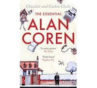 Chocolate and Cuckoo Clocks : The Essential Alan Coren