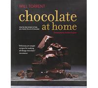 Chocolate at Home: Step-by-step recipes from a master chocolatier: Written by Will Torrent, 2014 Edition, Publisher: Ryland Peters & Small [Hardcover]