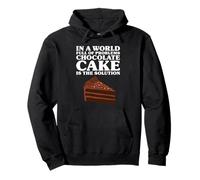 Chocolate Cake Is The Solution Funny Chocolate Cake Pullover Hoodie