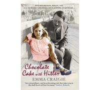 Chocolate Cake with Hitler: A Nazi Childhood