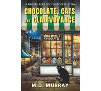 Chocolate, Cats, and Clairvoyance: A Finger Lakes Paranormal Cozy Murder Mystery (The Finger Lake Murders)