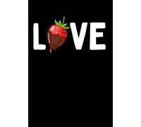 Chocolate Covered Strawberry Notebook: Chocolate Strawberry Love