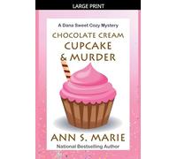 Chocolate Cream Cupcake & Murder: 3 (A Dana Sweet Cozy Mystery)