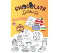 Chocolate Darlings- Sweet Treatz Edition: Bold, easy and simple colouring book with cakes, snacks and more for teenagers and adults (Chocolate Darlings- Adventures in Colour Series)