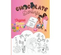 Chocolate Darlings- Thee Colouring Book: Fashion, beauty & lifestyle doodles, collages, themed pages and more for Girls, Teenagers and Adults (Chocolate Darlings- Adventures in Colour Series)