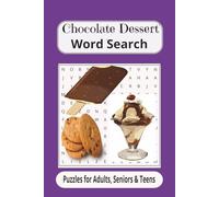 Chocolate Dessert Word Search Puzzle: Puzzle about Puddings, Cakes, Sudays and So Much more. Easy To Read Words | 50+ Puzzles | 110 Pages. For ... Gift for Holidays, Vacations, and Wait Times.