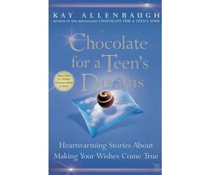 Chocolate for a Teen's Dreams: Heartwarming Stories About Making Your Wishes Come True (Chocolate Series)