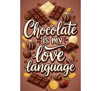 Chocolate is my Love Language