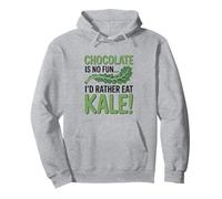 Chocolate Is No Fun I'd Rather Eat Kale, Sarcastic Food Pullover Hoodie