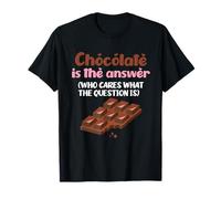 Chocolate Is The Answer To The Question Chocolate Lover Gift T-Shirt