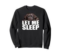 Chocolate Lab Let Me Sleep Dog Puppy Brown Lab Mom Dad Sweatshirt