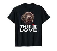 Chocolate Lab This is Love Brown Labrador Retriever Lover T-Shirt