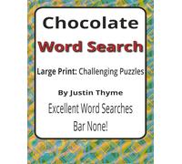 Chocolate Large Print Word Search Puzzle Book: 55 Challenging Large Print Word Searches for Adults Who Love Chocolate (House of Sharky Presents: From Paddock to Plate Series by Justin Thyme)