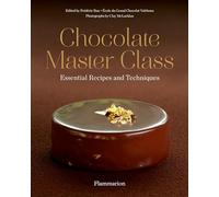 Chocolate Master Class: Essential Recipes and Techniques