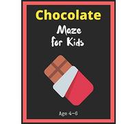 Chocolate Maze For Kids Age 4-6: Maze Activity Book for Kids. Great for Developing Problem Solving Skills, Spatial Awareness, and Critical Thinking Skills, Mazes book - 81 Pages, , Ages 4 to 6