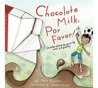 Chocolate Milk, Por Favor: Celebrating Diversity with Empathy
