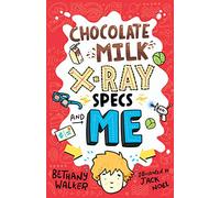 Chocolate Milk, X-Ray Specs & Me!
