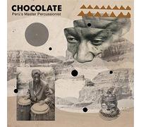 Chocolate - Peru's Master Percussionist [VINYL]